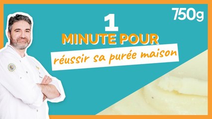 1 min pour... Réussir sa purée maison - 750g
