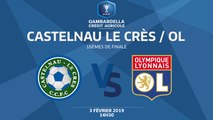 COUPE GAMBARDELLA-CA I 16e de finale - Castelnau Le Crès / Olympique Lyonnais - 03/02/19