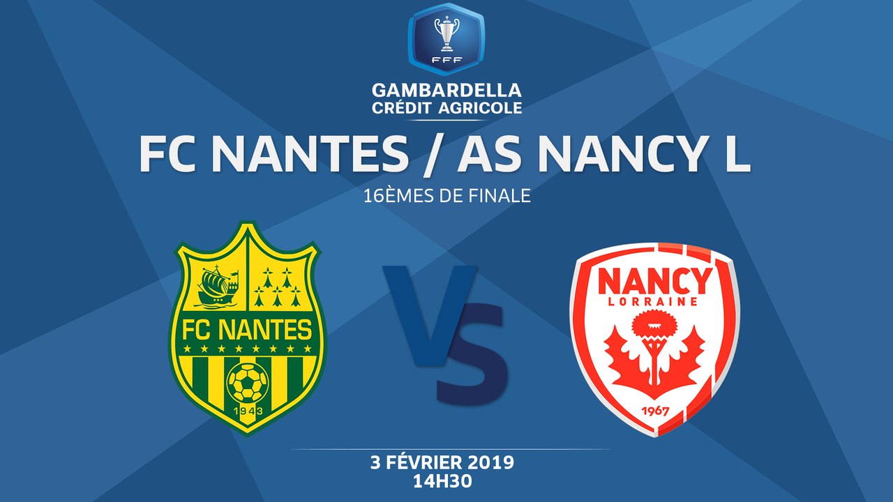 COUPE GAMBARDELLA-CA I 16e de finale - FC Nantes / AS Nancy-Lorraine - 03/02/19