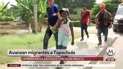 Avanzan migrantes a Tapachula