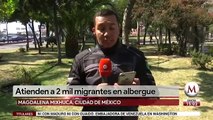 Atienden a 2 mil migrantes en albergue en CdMx