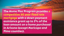 The Home Plus Program Provides Down Payment Assistance in Arizona