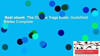 Best ebook  The Classic Yoga Bible: Godsfield Bibles Complete