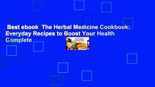 Best ebook  The Herbal Medicine Cookbook: Everyday Recipes to Boost Your Health Complete