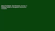 About For Books  The Shamanic Journey: A Practical Guide to Therapeutic Shamanism Complete