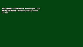 Full version  Old Moore s Horoscopes Libra 2019 (Old Moore s Horoscope Daily Astral Diaries)