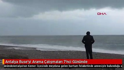 Antalya Buse'yi Arama Çalışmaları 7'nci Gününde
