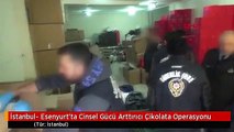İstanbul- Esenyurt'ta Cinsel Gücü Arttırıcı Çikolata Operasyonu