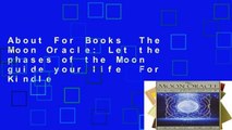 About For Books  The Moon Oracle: Let the phases of the Moon guide your life  For Kindle