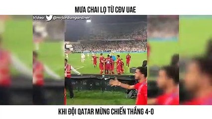 MƯA CHAI LỌ TỪ CĐV UAE  KHI ĐỘI QATAR MỪNG CHIẾN THẮNG 4-0