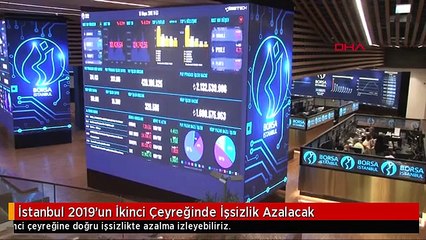 İstanbul 2019'un İkinci Çeyreğinde İşsizlik Azalacak