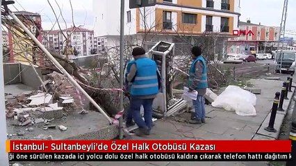 İstanbul- Sultanbeyli'de Özel Halk Otobüsü Kazası