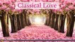 Various Artists - Classical Love - Romantic Pieces of Classical Music