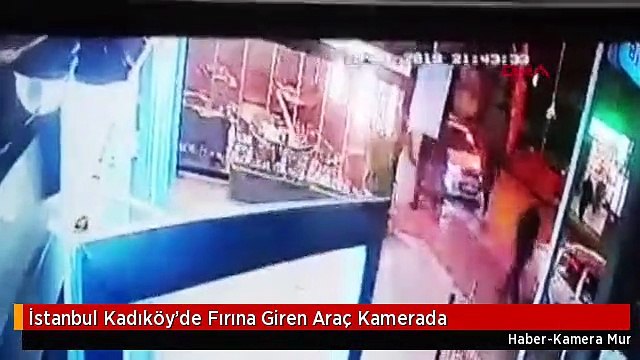 İstanbul Kadıköy'de Fırına Giren Araç Kamerada