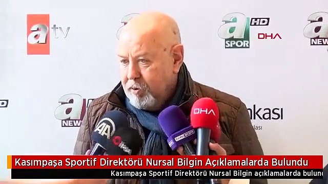 Kasımpaşa Sportif Direktörü Nursal Bilgin Açıklamalarda Bulundu