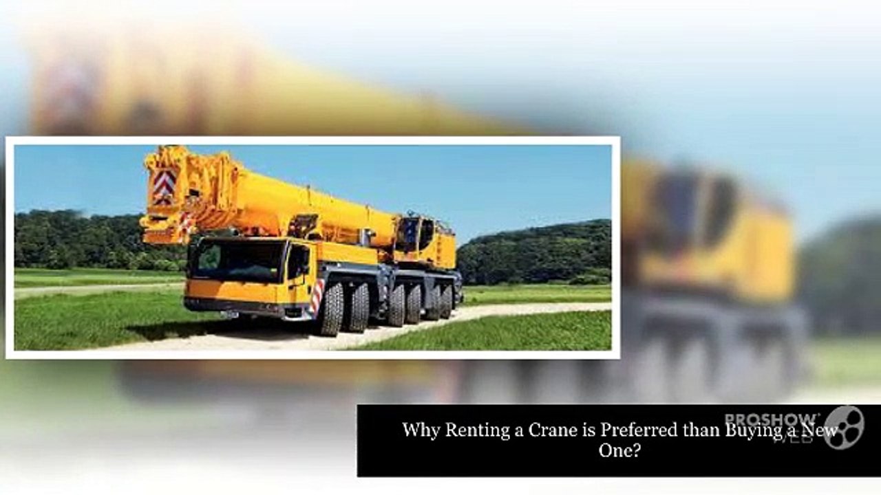 Why Renting a Crane is Preferred than Buying a New One