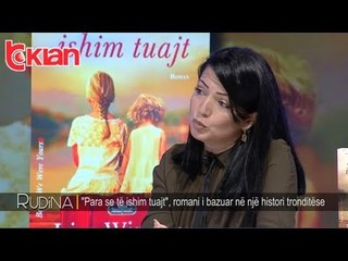 Rudina - “Para se te ishim tuajt”, romani i bazuar ne nje histori tronditese! (30 janar 2019)