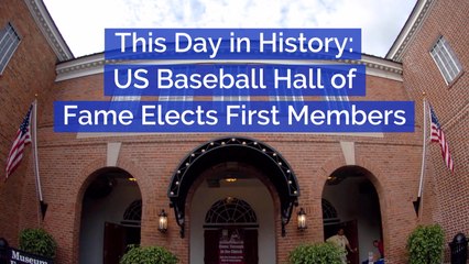 Baseball Hall Of Fame First Members: This Day In History