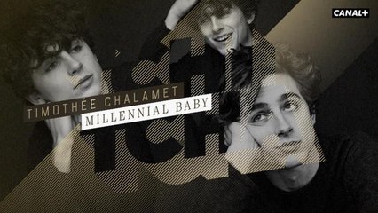 Timothée Chalamet, Millennial Baby - Tchi Tcha du 29/01