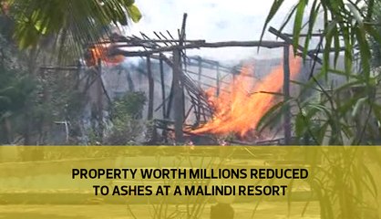 Property worth millions reduced to ashes at a Malindi resort