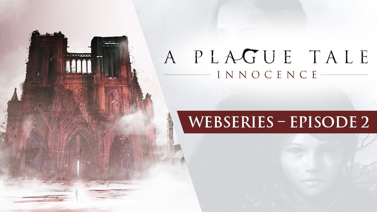 A Plague Tale Innocence - Webseries Ep.2 'Dark Ages'