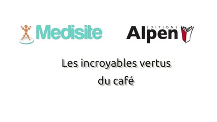 Les incroyables vertus santé du café