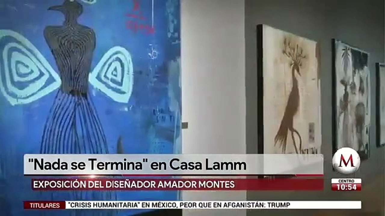 Exposicion 'Nada se termina' en Casa Lamm