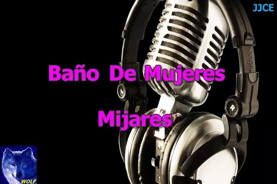 karaoke Baño De Mujeres Mijares