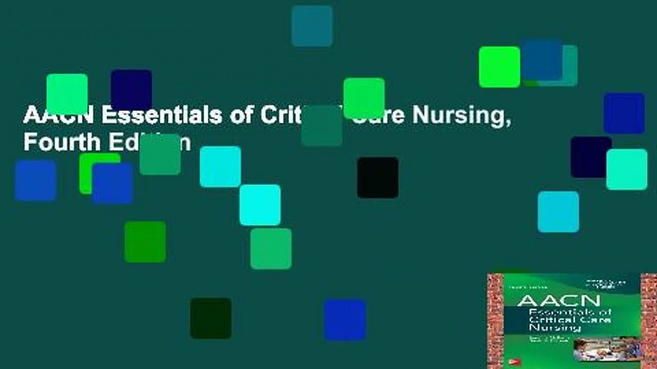 AACN Essentials of Critical Care Nursing, Fourth Edition