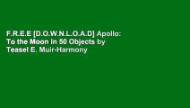 F.R.E.E [D.O.W.N.L.O.A.D] Apollo: To the Moon in 50 Objects by Teasel E. Muir-Harmony