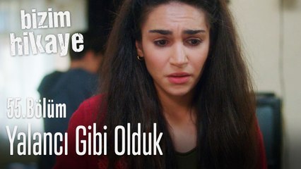 İyice yalancı gibi olduk - Bizim Hikaye 55. Bölüm