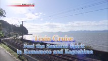 Train Cruise 16 - Feel the Samurai Spirit in Kumamoto and Kagoshima