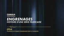 EP04 Pourquoi les femmes d’Engrenages sont si puissantes - Podcast Engrenages