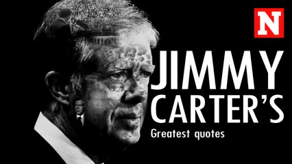 Jimmy Carter's Most Inspiring Quotes