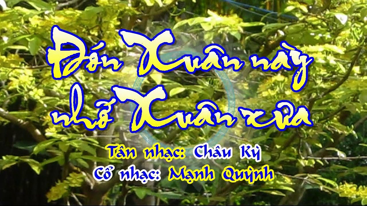 [Karaoke Tân Cổ] ĐÓN XUÂN NÀY NHỚ XUÂN XƯA - Châu Kỳ - Cổ nhạc: Mạnh Quỳnh (Song ca)
