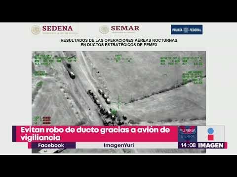 Vigilancia impide robo de combustible en ducto Tuxpan-Azcapotzalco | Noticias con Yuriria Sierra