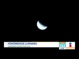 México presenció tres fenómenos lunares simultáneamente | Noticias con Francisco Zea