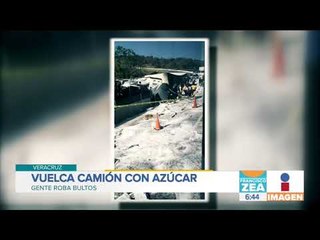 Se vuelca tráiler con azúcar y la rapiña aparece en minutos | Noticias con Francisco Zea