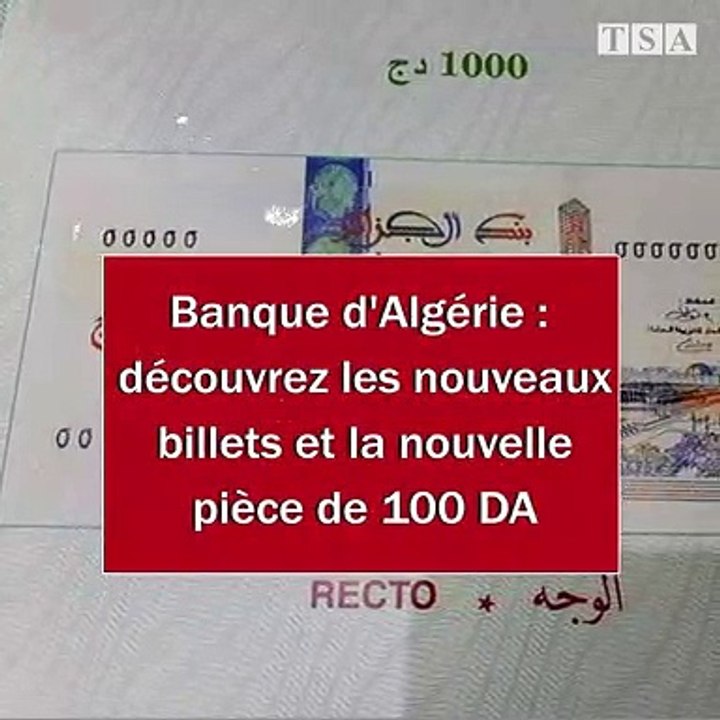 Banque d'Algérie : découvrez les nouveaux billets et la nouvelle pièce de 100 DA
