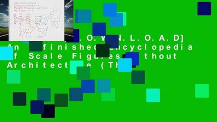 F.R.E.E [D.O.W.N.L.O.A.D] An Unfinished Encyclopedia of Scale Figures without Architecture (The