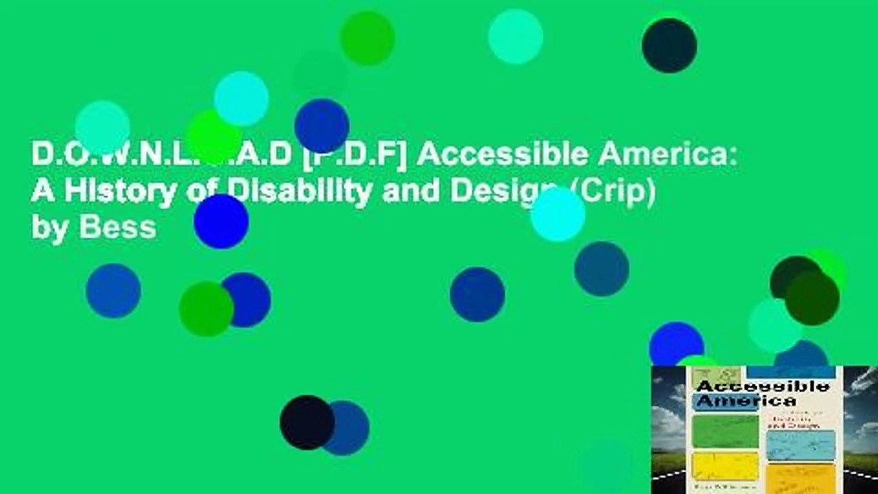 D.O.W.N.L.O.A.D [P.D.F] Accessible America: A History of Disability and Design (Crip) by Bess