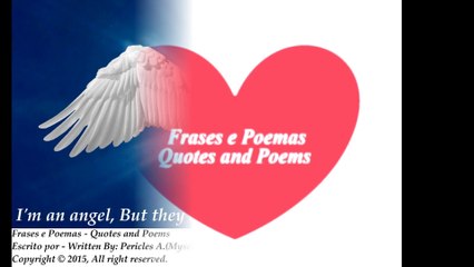 I'm an angel, but they don't give me wings [Quotes and Poems]