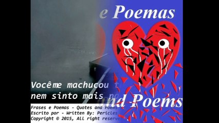 Você me machucou tanto, sinto mais nada... [Frases e Poemas]