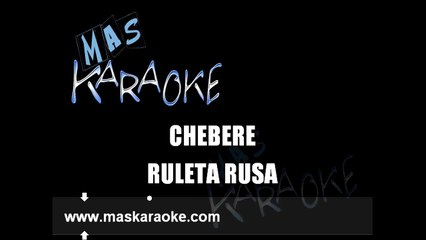 RULETA RUSA - Chebere (karaoke)