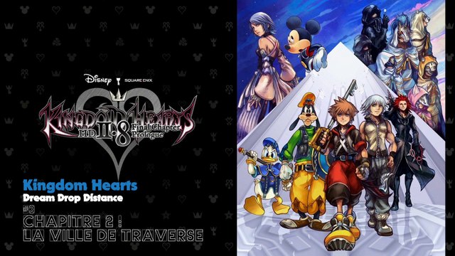 Kingdom Hearts Dream Drop Distance (03-19) Chapitre 2 la ville de Traverse