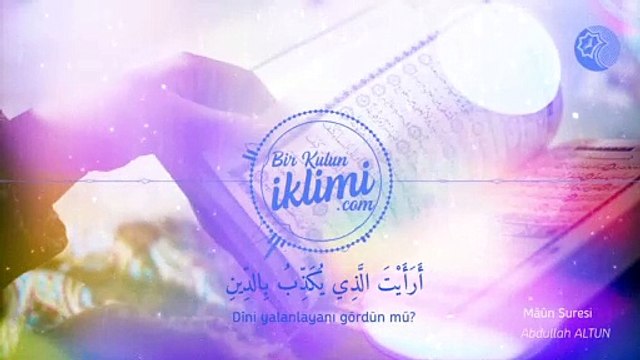 Abdullah ALTUN - MÂÛN Suresi (Kur'an-ı Kerim ve Meâli)