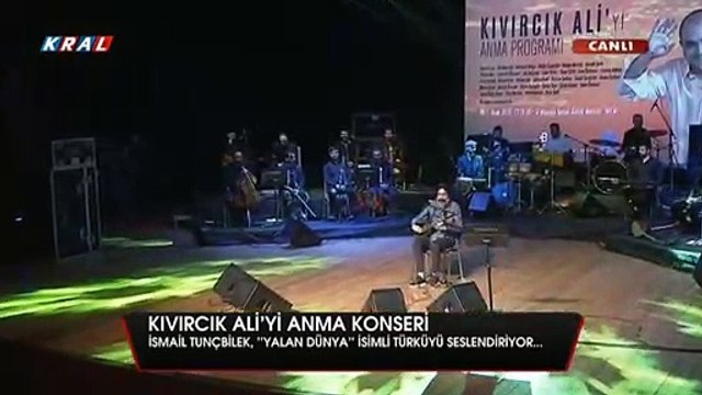 İsmail Tunçbilek - Yalan Dünya - Kıvırcık Ali Anma Konseri