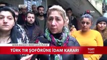 Türk Tır Şoförüne İdam Kararı