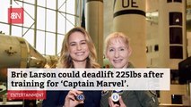 Wow: Brie Larson Was Deadlifting 225 Pounds At 'Captain Marvel' Training