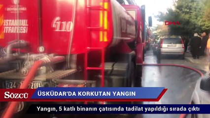 Üsküdar’da korkutan yangın